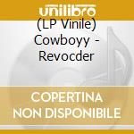 (LP Vinile) Cowboyy - Revocder vinile