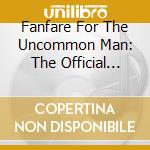 Fanfare For The Uncommon Man: The Official Keith Emerson Tribute Concert / Various (2 Cd+2 Dvd) cd