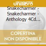 Snakecharmer - Snakecharmer - Anthology 4Cd Clamshell Box Set cd