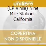 (LP Vinile) Nine Mile Station - California vinile