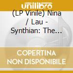 (LP Vinile) Nina / Lau - Synthian: The Remixes vinile