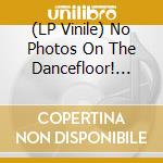 (LP Vinile) No Photos On The Dancefloor! Berlin Techno / Var (2 Lp) lp vinile