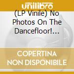 (LP Vinile) No Photos On The Dancefloor! Berlin Techno / Var (2 Lp) vinile