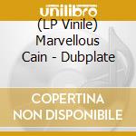(LP Vinile) Marvellous Cain - Dubplate vinile