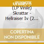 (LP Vinile) Skrattar - Hellraiser Iv (2 Lp) vinile