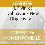 (LP Vinile) Dohnavur - New Objectivity (The Orbs Rest And Be Thankful Mix) lp vinile