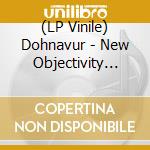 (LP Vinile) Dohnavur - New Objectivity (The Orbs Rest And Be Thankful Mix) vinile