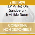 (LP Vinile) Ola Sandberg - Invisible Room vinile