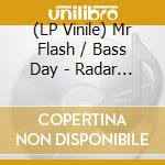 (LP Vinile) Mr Flash / Bass Day - Radar Rider / F.I.S.T. vinile