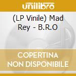 (LP Vinile) Mad Rey - B.R.O lp vinile