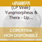 (LP Vinile) Yungmorpheus & Thera - Up Against The Wall, A Degree Of Lunacy vinile