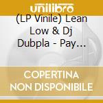(LP Vinile) Lean Low & Dj Dubpla - Pay It No Mind 3 vinile
