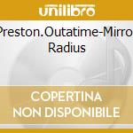 Preston.Outatime-Mirror Radius cd