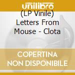 (LP Vinile) Letters From Mouse - Clota vinile