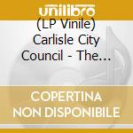(LP Vinile) Carlisle City Council - The Lanes Redevelopment (Transparent Vinyl) vinile