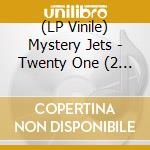 (LP Vinile) Mystery Jets - Twenty One (2 Lp) vinile