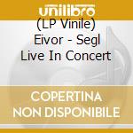 (LP Vinile) Eivor - Segl Live In Concert vinile
