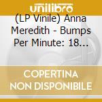 (LP Vinile) Anna Meredith - Bumps Per Minute: 18 Studies For Dodgems vinile