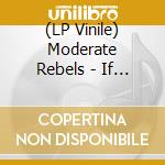 (LP Vinile) Moderate Rebels - If You See Something That Doesn'T Look Right I-Iii (3 Lp) vinile