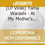 (LP Vinile) Yama Warashi - At My Mother's Piano vinile