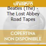 Beatles (The) - The Lost Abbey Road Tapes cd