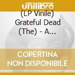(LP Vinile) Grateful Dead (The) - A Touch Of Grey (2 x10') vinile