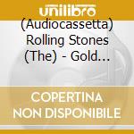 (Audiocassetta) Rolling Stones (The) - Gold From The Brian Jones Era cd