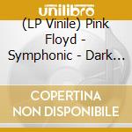 (LP Vinile) Pink Floyd - Symphonic - Dark Side Of The Moon For Group & Orchestra (Clear) vinile
