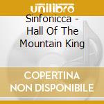 Sinfonicca - Hall Of The Mountain King cd