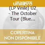(LP Vinile) U2 - The October Tour (Blue Vinyl) vinile