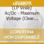 (LP Vinile) Ac/Dc - Maximum Voltage (Clear Vinyl) vinile