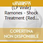 (LP Vinile) Ramones - Shock Treatment (Red Vinyl) vinile