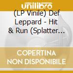 (LP Vinile) Def Leppard - Hit & Run (Splatter Vinyl) vinile