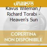 Kavus Wileman / Richard Torabi - Heaven's Sun cd musicale