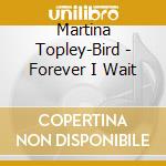 Martina Topley-Bird - Forever I Wait cd
