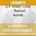 (LP Vinile) Lone - Natural Aerials