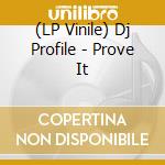(LP Vinile) Dj Profile - Prove It vinile