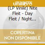 (LP Vinile) Nite Fleit - Day Fleit / Night Fleit (2 Lp) vinile