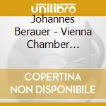 Johannes Berauer - Vienna Chamber Diaries Plus Strings cd musicale