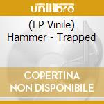 (LP Vinile) Hammer - Trapped vinile