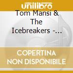 Tom Mansi & The Icebreakers - Eyeball cd