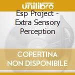 Esp Project - Extra Sensory Perception cd