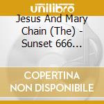 Jesus And Mary Chain (The) - Sunset 666 (Gatefold Softpack) cd