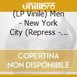 (LP Vinile) Men - New York City (Repress - Ultra Clear Vin vinile