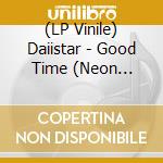 (LP Vinile) Daiistar - Good Time (Neon Orange Vinyl) vinile