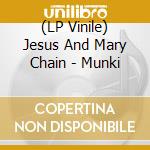 (LP Vinile) Jesus And Mary Chain - Munki vinile