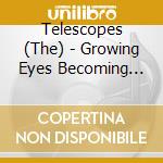 Telescopes (The) - Growing Eyes Becoming String (Frosted Clear) cd