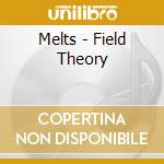 Melts - Field Theory cd