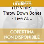 (LP Vinile) Throw Down Bones - Live At Fuzz Club Festival 24 (Clear Vi vinile
