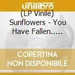 (LP Vinile) Sunflowers - You Have Fallen.. Congratulations! (Bone Vinyl) vinile